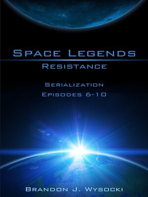 cover image of Space Legends--Resistance (Serialization Episodes 5-10)